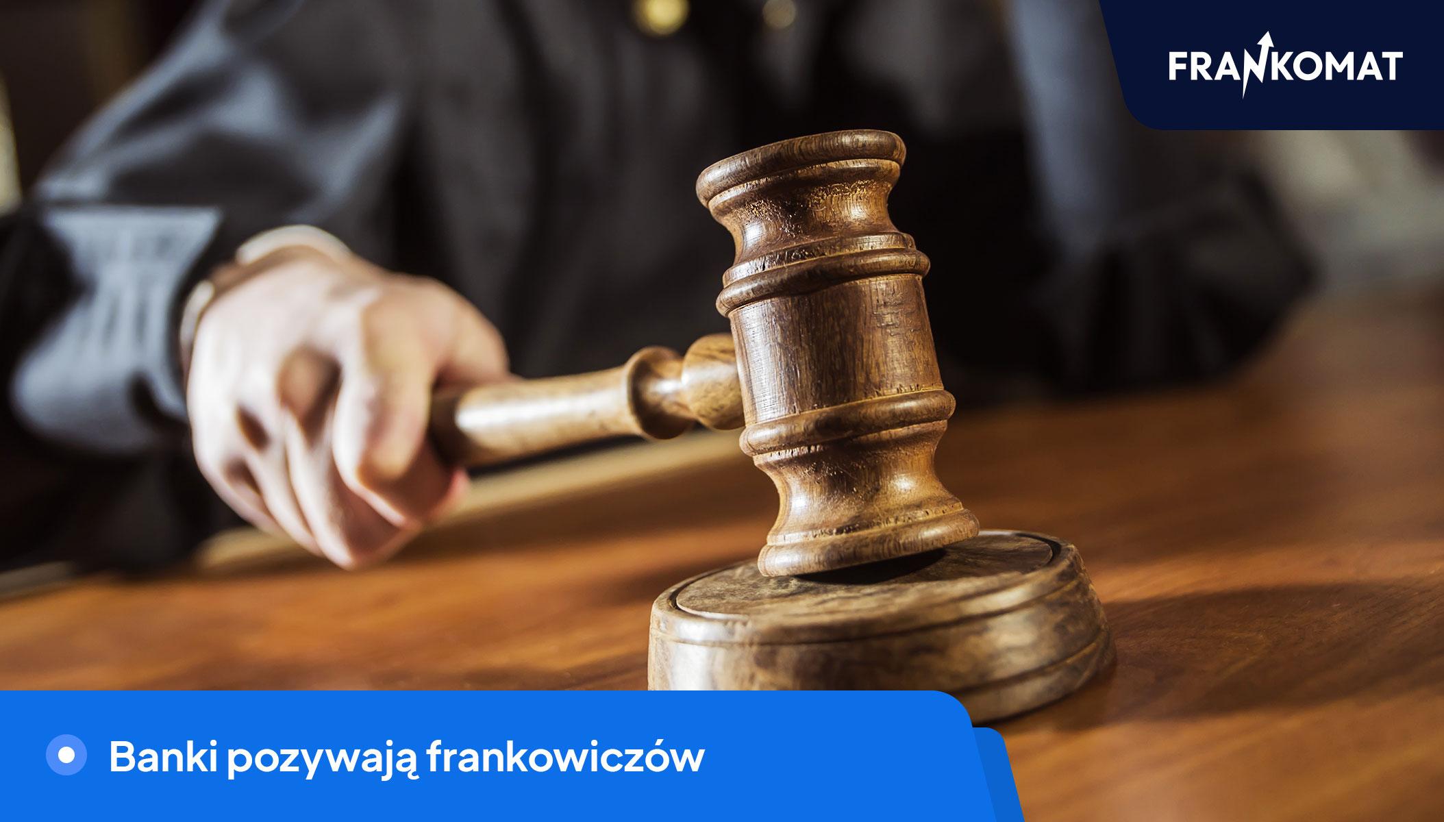 Banki pozywają Frankowiczów